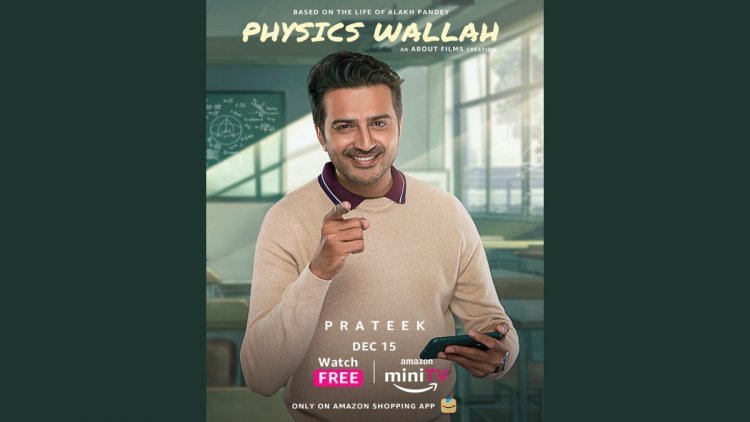 Saif Hyder shines in Amazon Mini TV's popular series PhysicsWallah